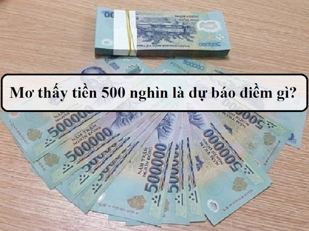 Ý nghĩa của hình tượng mơ thấy nhặt được 500 nghìn